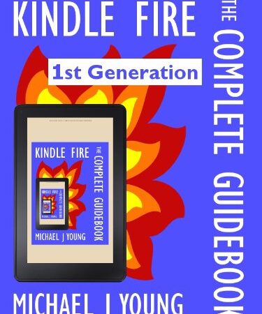 Kindle Fire: The Complete Guidebook - For Your First Generation Kindle Fire