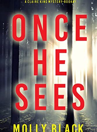 Once He Sees (A Claire King FBI Suspense Thriller—Book One)